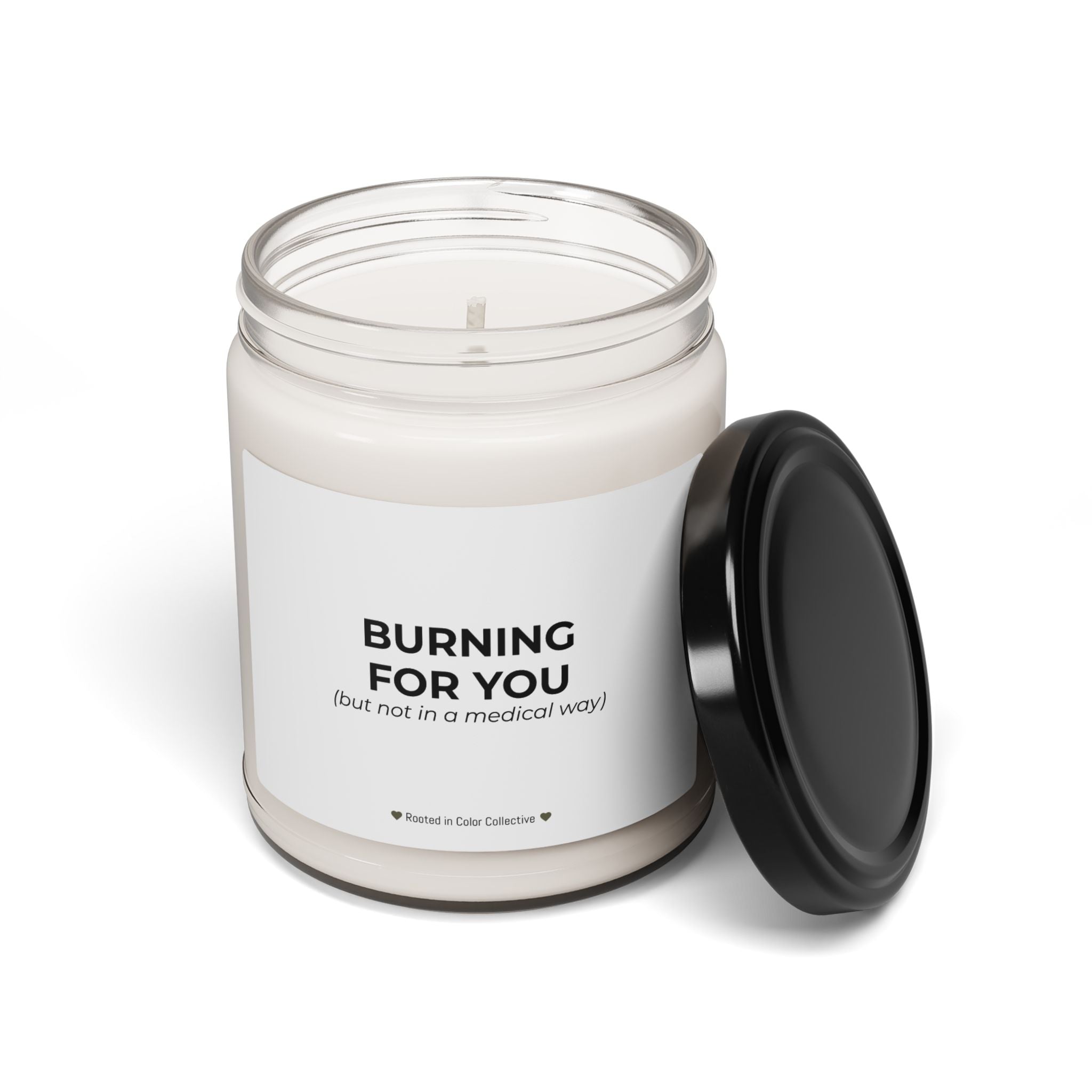 Soy Candle — "Burning For You (but not in a medical way)" Scented 9oz